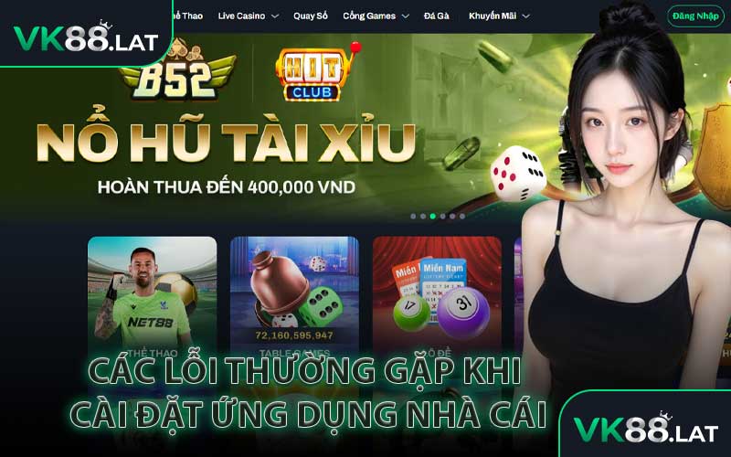 Các Lỗi Thường Gặp Khi Cài Đặt Ứng Dụng Nhà Cái