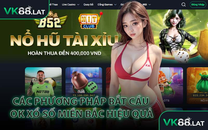 Các Phương Pháp Bắt Cầu OK Xổ Số Miền Bắc Hiệu Quả