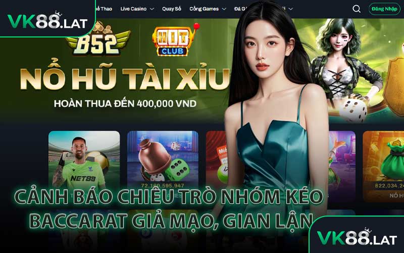 Cảnh Báo Chiêu Trò Nhóm Kéo Baccarat Giả Mạo, Gian Lận