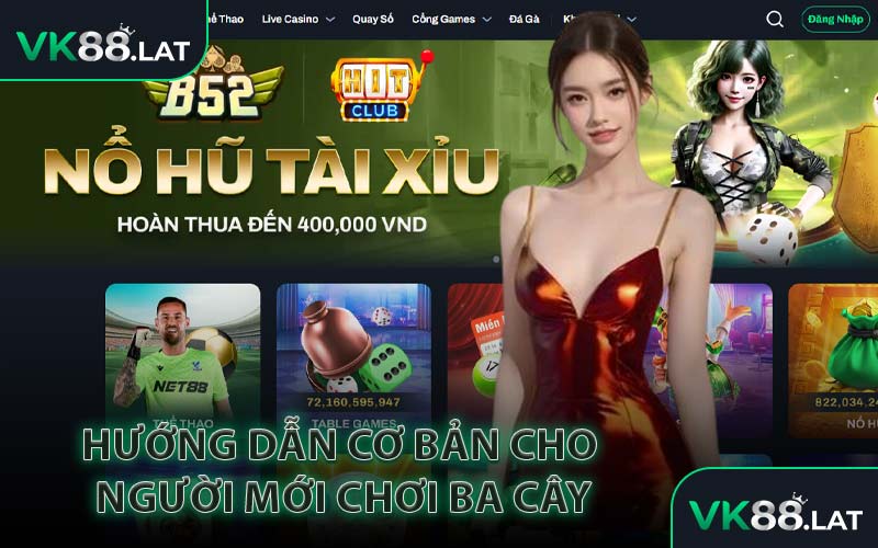 Hướng Dẫn Cơ Bản Cho Người Mới Chơi Ba Cây