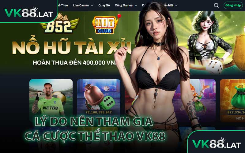 Lý Do Nên Tham Gia Cá Cược Thể Thao VK88