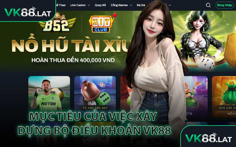 Mục Tiêu Của Việc Xây Dựng Bộ Điều Khoản VK88