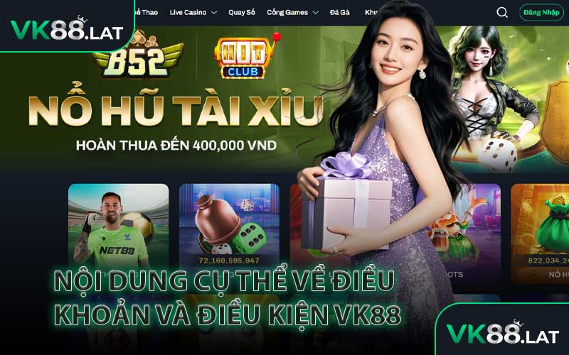 Nội Dung Cụ Thể Về Điều Khoản và Điều Kiện VK88