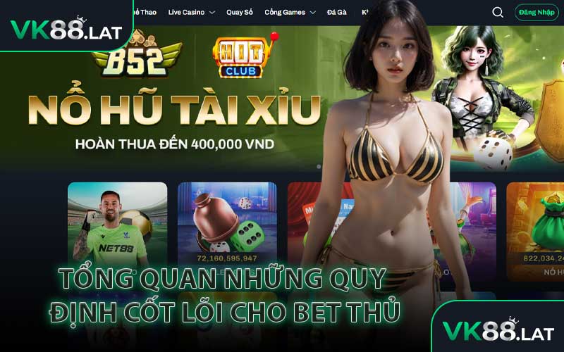Tổng Quan Những Quy Định Cốt Lõi Cho Bet Thủ